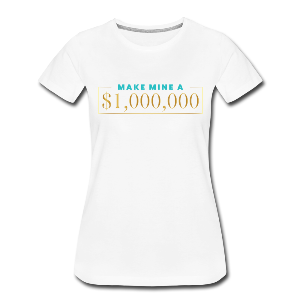 Make Mine A $1,000,000 Cotton Tee - white