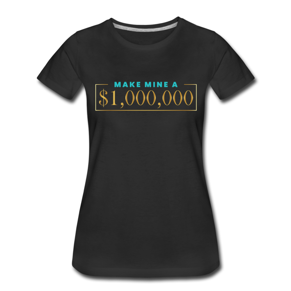 Make Mine A $1,000,000 Cotton Tee - black