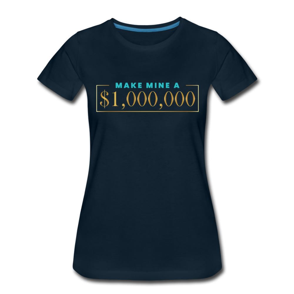 Make Mine A $1,000,000 Cotton Tee - deep navy