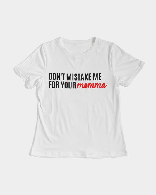 Don't Mistake Me for Your Momma - White Silky Tee