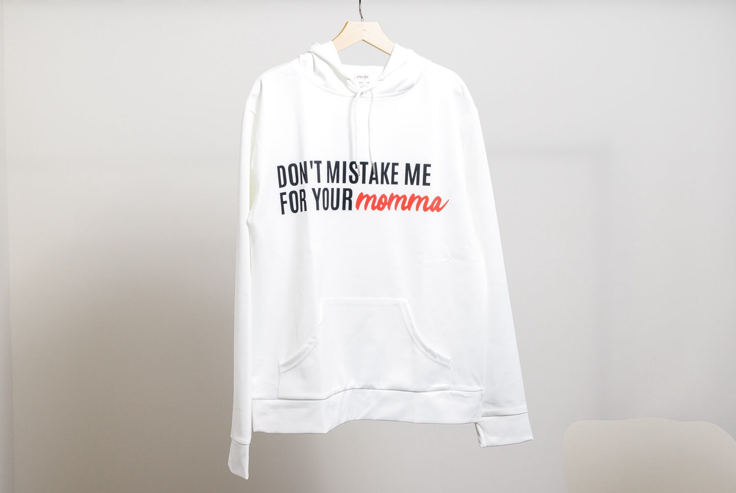 Don't Mistake Me for Your Momma-White Silky Hoodie