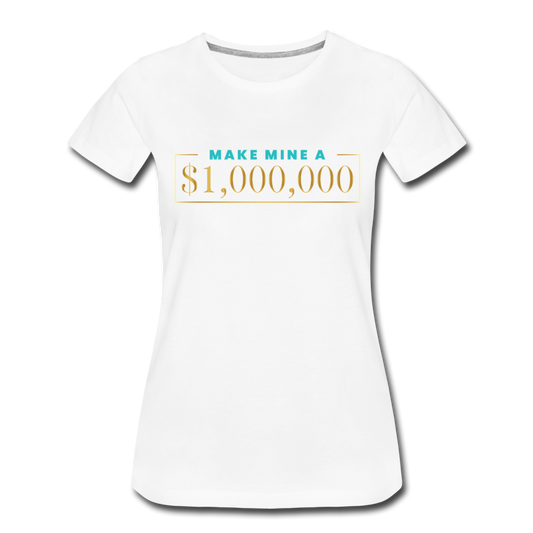 Make Mine A $1,000,000 Cotton Tee - white