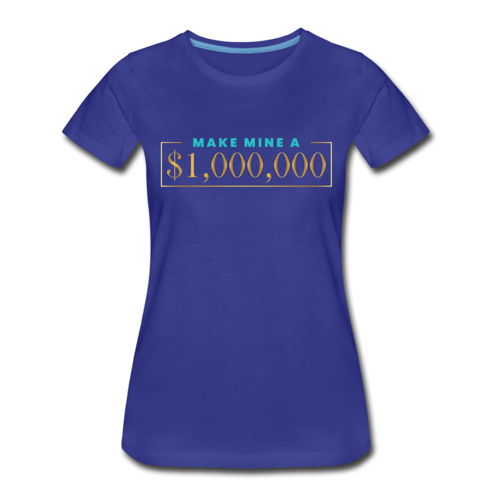 Make Mine A $1,000,000 Cotton Tee - royal blue